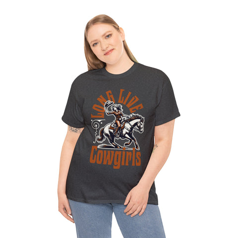 Long Live Cowgirls  Unisex Heavy Cotton Tee