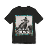 Turn & burn Turquoise Trim T Shirt