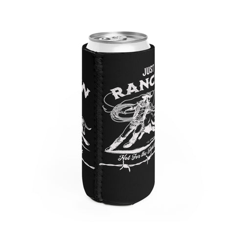 Just Ranchin Slim Can Cooler