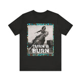 Turn & burn Turquoise Trim T Shirt